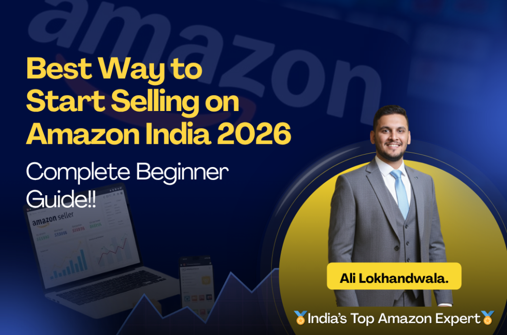 How to Start Selling on Amazon India in 2026 — Complete Beginner Guide